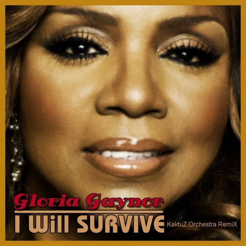 Gloria Gaynor - I Will Survive (Kaktuz Remix).mp3