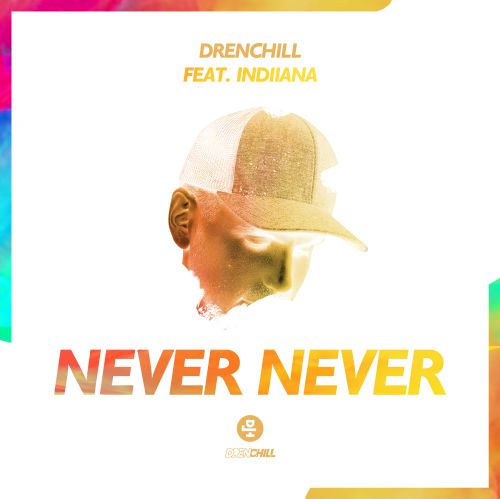 Drenchill feat. Indiiana - Never Never (cocomo Extended Remix).mp3