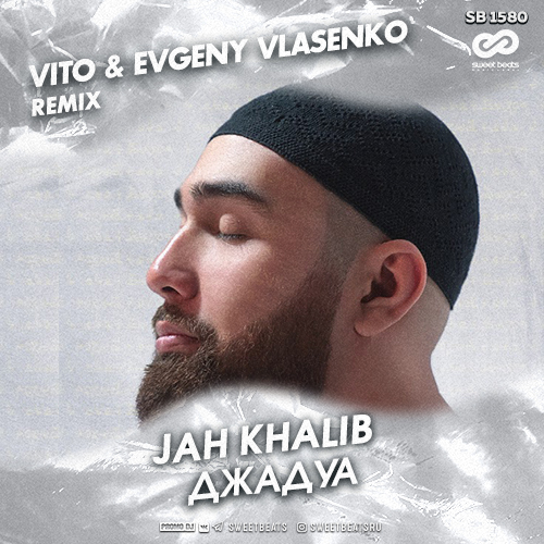 Jah Khalib -  (Vito & Evgeny Vlasenko Remix) [2019]