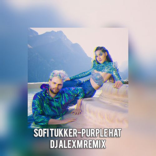 Sofi Tukker - Purple Hat (DJ Alexm Remix) [2019]