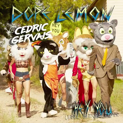 Dope Lemon vs Cedric Gervais - Hey You (Cedric Gervais Remix) BMG.mp3