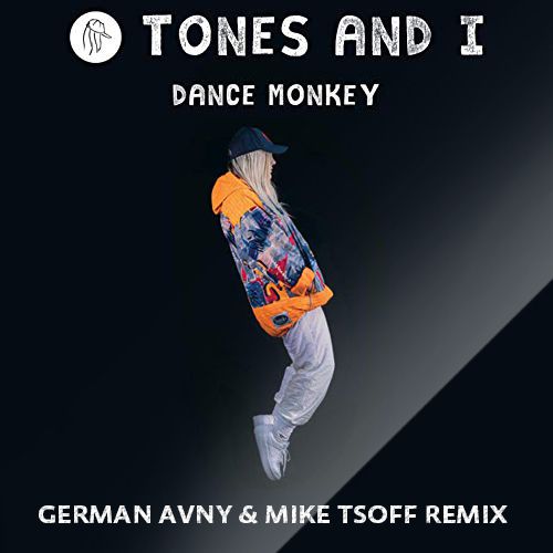 Tones And I - Dance Monkey (German Avny & Mike Tsoff Remix) [2019]