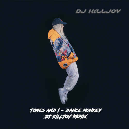 Tones and I - Dance Monkey (Dj Killjoy Remix).mp3