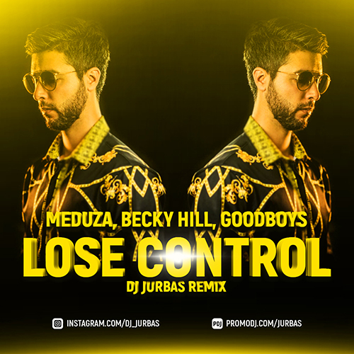 Meduza, Becky Hill, Goodboys - Lose Control (Dj Jurbas Remix).mp3