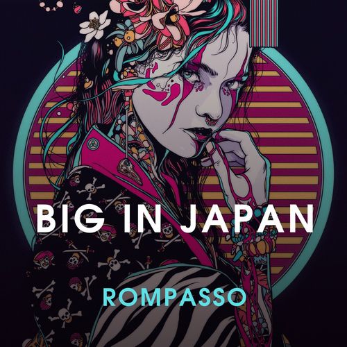 Rompasso - Big In Japan (Original Mix) [2019]