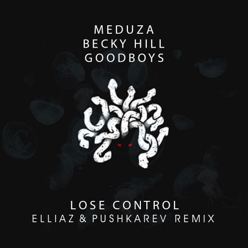 Meduza, Becky Hill, Goodboys - Lose Control (Elliaz & Pushkarev Remix).mp3