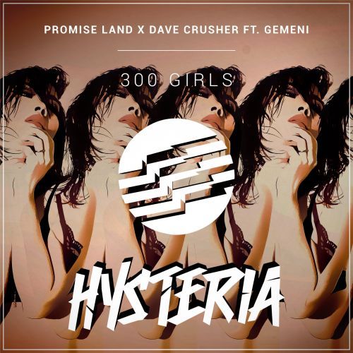 Promise Land x Dave Crusher - 300 Girls (feat. Gemeni) (Extended Mix) Hysteria.mp3