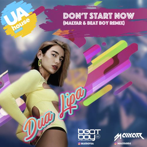 Dua Lipa - Dont Start Now (Malyar & Beatboy Remix) [2019]