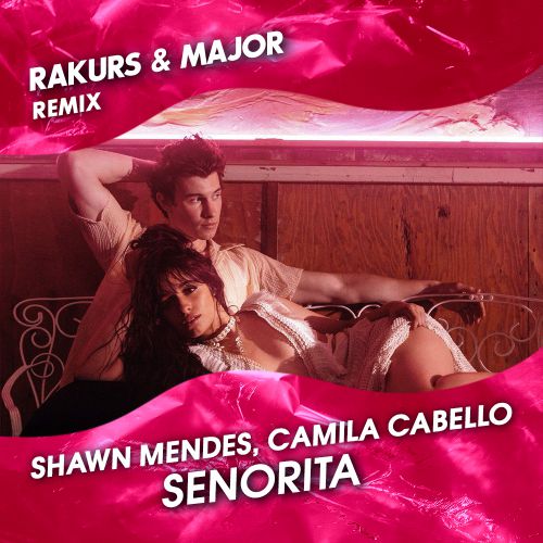 Shawn Mendes, Camila Cabello - Señorita (Rakurs & Major Extended Remix).mp3