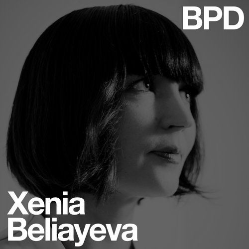 Xenia Beliayeva - Bpd (Original Mix) [2018]