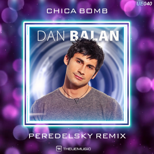 Dan Balan - Chica Bomb (Peredelsky Radio Edit).mp3