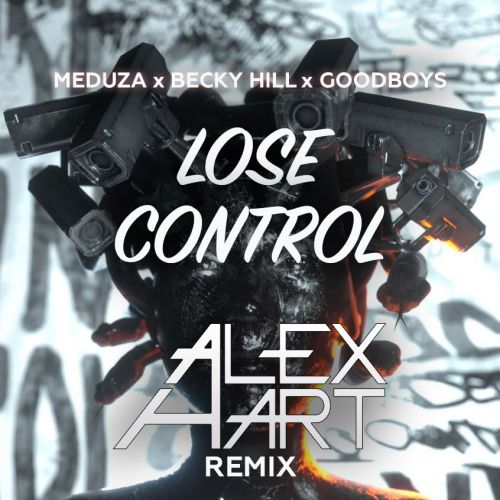 Meduza, Becky Hill & Goodboys - Lose Control (Alex Hart Remix) [2020]
