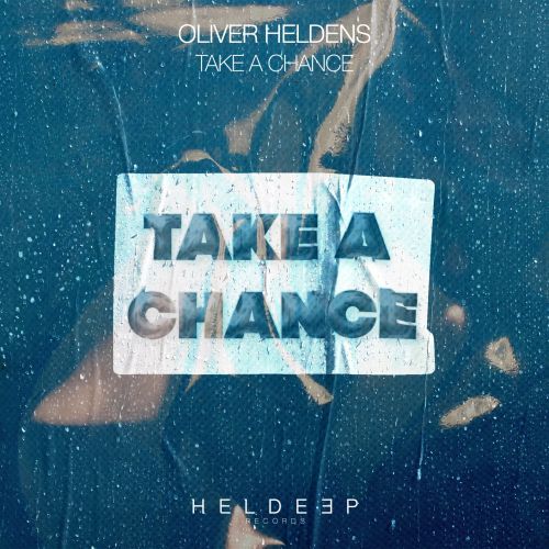 Oliver Heldens - Take A Chance (Extended Mix) Heldeep.mp3