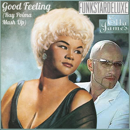 Funkstar Deluxe & Etta James - Good Times (Ray Poima Mash Up) [2020]