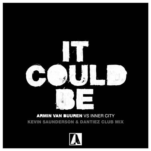 Armin van Buuren vs Inner City - It Could Be (Kevin Saunderson & Dantiez Club Mix) Armada Music.mp3