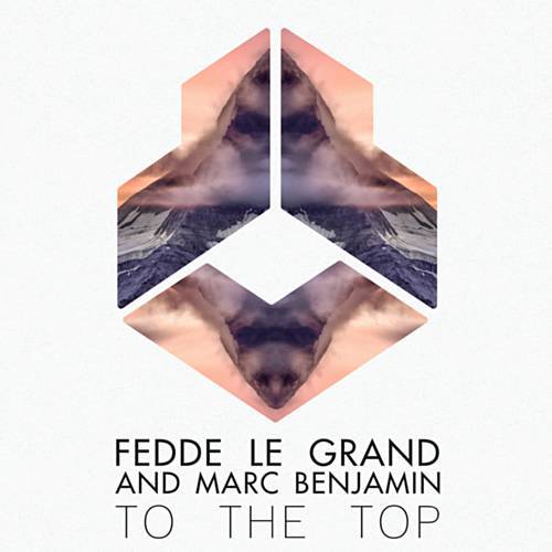 Fedde Le Grand and Marc Benjamin - To The Top (Extended Mix) Darklight Recordings.mp3