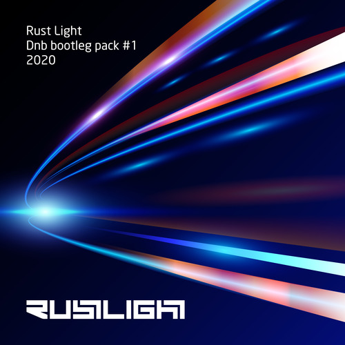 Rust Light - Dnb Bootleg Pack #1 [2020]