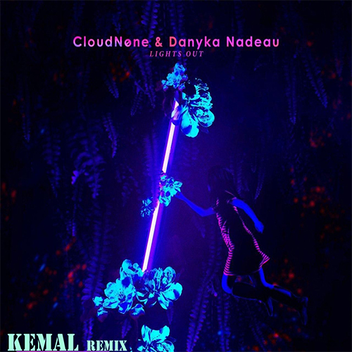 CloudNone feat. Danyka Nadeau - Lights Out (Kemal remix)radio.mp3