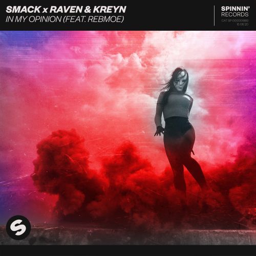 SMACK x Raven & Kreyn - In My Opinion (feat. RebMoe) (Extended Mix) Spinnin.mp3