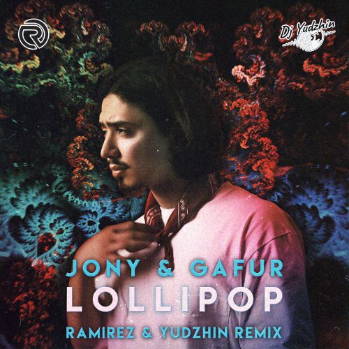 Gafur, JONY - Lollipop (Ramirez & Yudzhin Remix).mp3