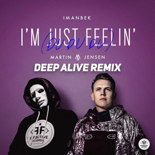 Imanbek, Martin Jensen - I'm Just Feelin' (Deep Alive Remix) [2020]