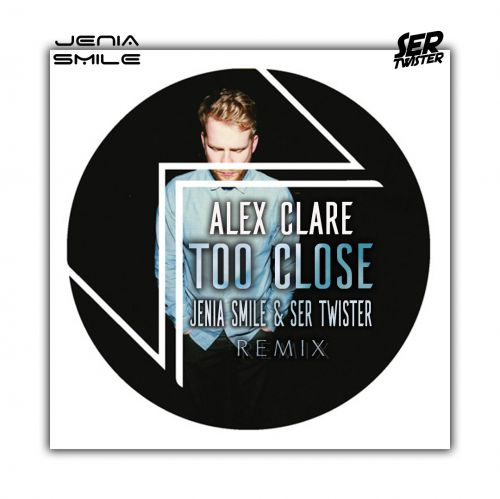 Alex Clare - Too Close (Jenia Smile & Ser Twister Extended Remix).mp3