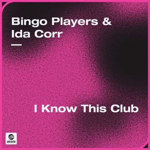 Bingo Players & Ida Corr - I Know This Club (Extended Mix) Hysteria.mp3