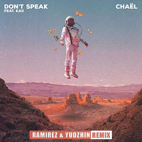 Chael feat. Kaii - Don't Speak (Ramirez & Yudzhin Remix).mp3