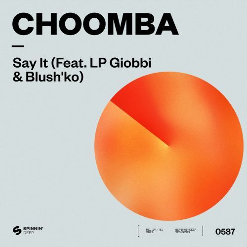 Choomba - Say It (feat. LP Giobbi & Blushko) (Extended Mix) Spinnin' Deep.mp3