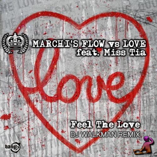 Marchi's Flow vs. Love feat. Miss Tia - Feel The Love (DJ Walkman Remix) [2021]