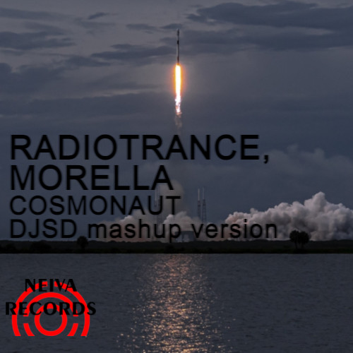 Radiotrance, Morella - Cosmonaut (Djsd Mashup Version) [2021]