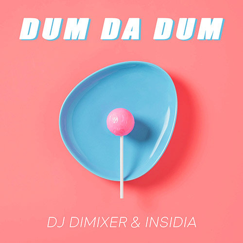 Dj Dimixer & Insidia - Dum Da Dum (Extended Mix) [2021]