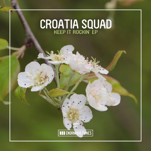 Croatia Squad - Keep It Rockin' (Extended Mix) Enormous Tunes.mp3