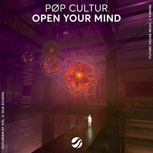 PØP CULTUR - Open Your Mind (Extended Mix) Future House Music.mp3
