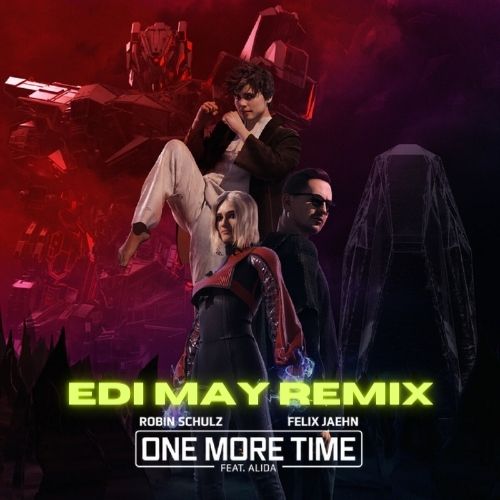 Robin Schulz, Felix Jaehn, Alida - One More Time (Edi May Remix) [2021]