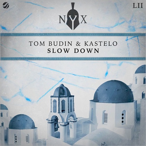 Tom Budin & Kastelo - Slow Down (Extended Mix) NYX.mp3