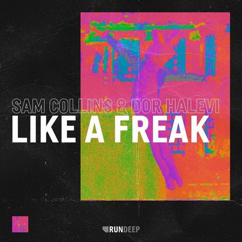 Sam Collins & Dor Halevi - Like A Freak (Extended Mix) RUN DEEP Records.mp3