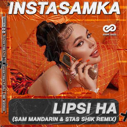 Instasamka - Lipsi Ha (Sam Mandarin & Stas Shik Radio Edit).mp3