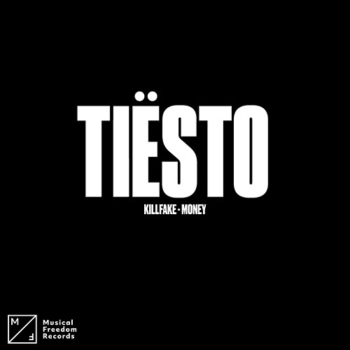 Tiësto, Killfake - Money (Extended Mix) Musical Freedom.mp3