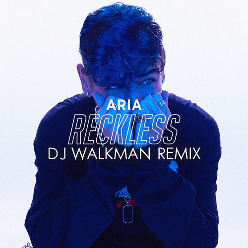 Aria - Reckless (DJ Walkman Remix) [2021]