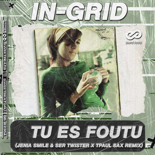 In-Grid - Tu Es Foutu (Jenia Smile & Ser Twister ft. TPaul Sax Radio Edit).mp3