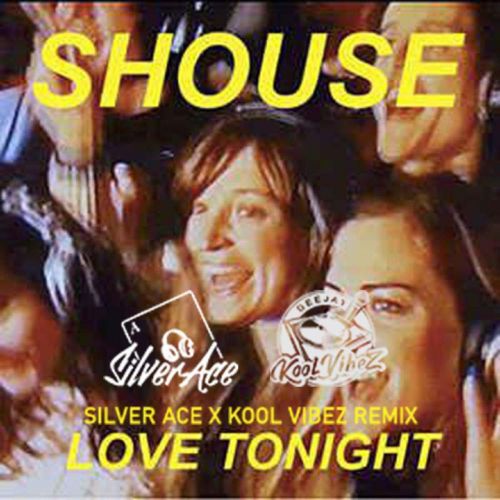 Shouse - Love Tonight (Silver Ace & Kool Vibez Remix) [2021]