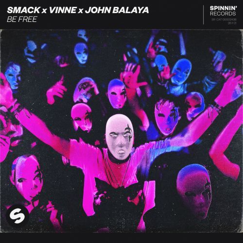 SMACK x VINNE x JOHN BALAYA - Be Free (Extended Mix) Spinnin' Records.mp3