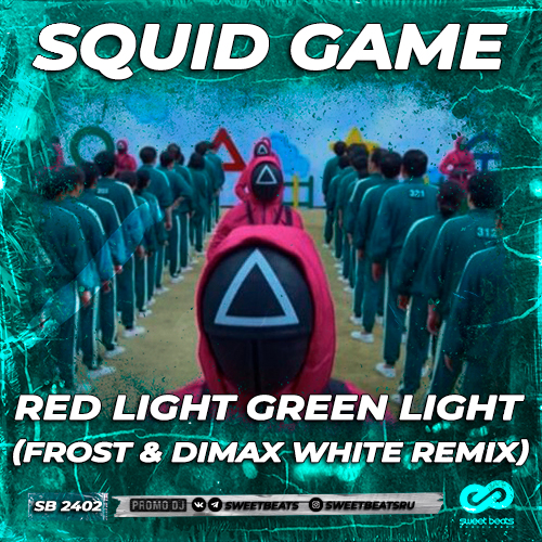 Squid Game - Red Light, Green Light (Frost & Dimax White Remix).mp3