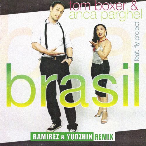 Tom Boxer feat. Anca Parghel - Brasil (Ramirez & Yudzhin remix) [2021]