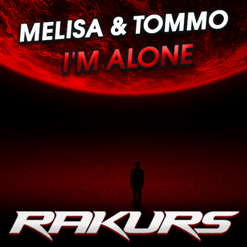 Melisa, Tommo - I'm Alone (Rakurs Remix) [2021]