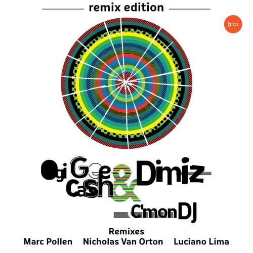 Ogi Gee Cash & Dimiz - C'mon DJ (Luciano Lima; Marc Pollen Remixes) [2013]