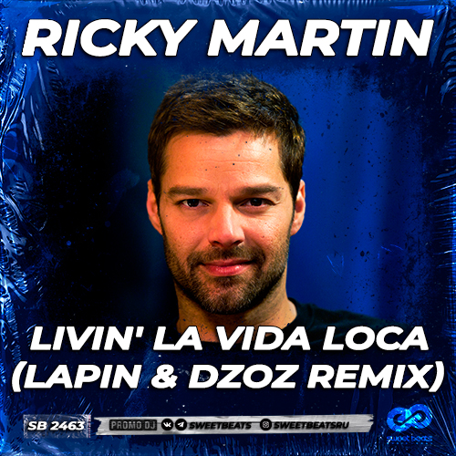 Ricky Martin - Livin' La Vida Loca (Lapin & Dzoz Remix) [2021]