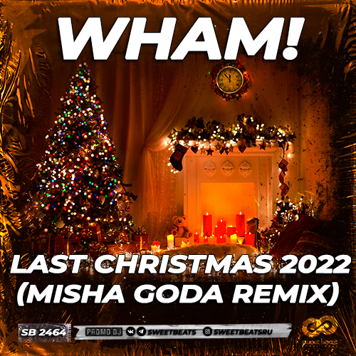 Wham! - Last Christmas 2022 (Misha Goda Remix).mp3