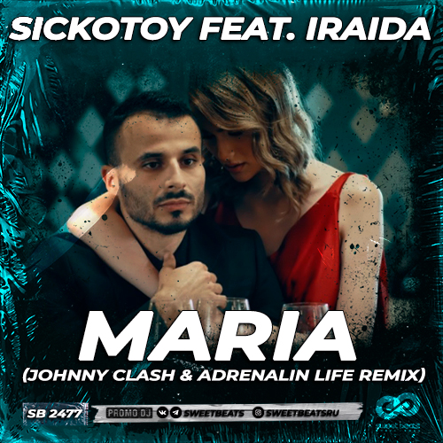 Sickotoy feat. Iraida - Maria (Johnny Clash & Adrenalin Life Radio Edit).mp3